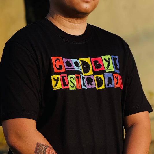 Goodbye Yesterday! - Black Shirt (Free Shipping & COD)